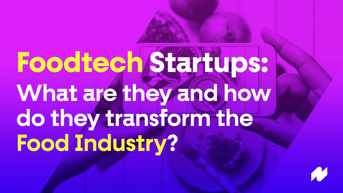 Foodtech Startups What are they and how do they transform the Food